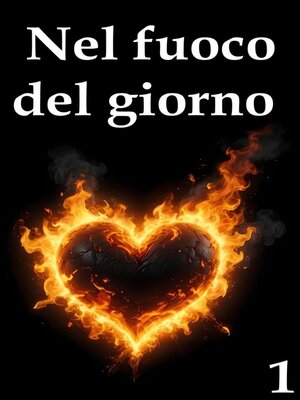cover image of Nel fuoco del giorno 1